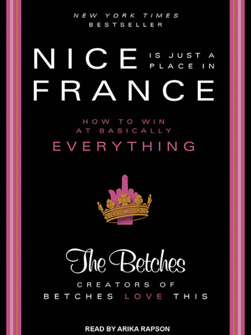 Title details for Nice Is Just a Place in France by The Betches - Available